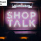 Shoptalk